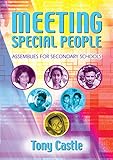 Meeting special people : assemblies for secondary schools