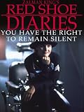 Red Shoe Diaries: You Have The Right To Remain Silent