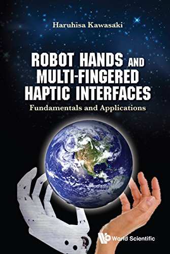 Robot Hands and Multi-Fingered Haptic Interfaces:Fundamentals and Applications