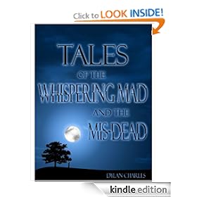 Tales of the Whispering Mad and the Mis-Dead