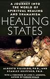 Healing States: A Journey Into the World of Spiritual Healing and Shamanism