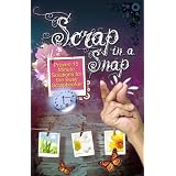 Scrap in a Snap: Proven 15 Minute Solutions for the Busy Scrapbooker ~ Autumn Ayla Craig