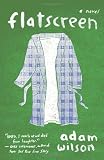 Flatscreen: A Novel