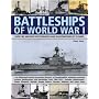 Battleships of World War I: Over 185 Archive Photographs and Illustrations of 70 Ships - An Illustrated Country-by-country Directory of Dreadnoughts, Including ... and Battleships from 1906-1918