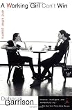 A Working Girl Cant Win : And Other Poems