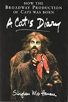 A Cat's Diary: How The Broadway Production of Cats Was Born (Art of Theater Series)