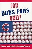 For Cubs Fans Only!: There's No Expiration Date On Dreams