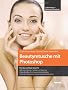 Beautyretusche mit Photoshop: Die besten Retusche-Techniken mit Photoshop / Haare freistellen, Gesichtsproportionen ver�ndern: F�r das perfekte ... erkennen und gezielt retuschieren