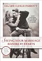 Saving Your Marriage Before It Starts: Seven Questions to Ask Before and After You Marry