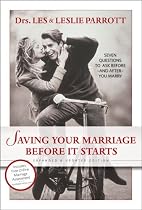 Saving Your Marriage Before It Starts: Seven Questions to Ask Before and After You Marry