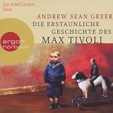 Die erstaunliche Geschichte des Max Tivoli - 6 CDs - Andrew Sean Greer