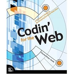 Codin' for the Web: A Designer's Guide to Developing Dynamic Web Sites