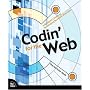 Codin' for the Web: A Designer's Guide to Developing Dynamic Web Sites