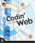 Codin' for the Web: A Designer's Guide to Developing Dynamic Web Sites