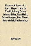 Shamrock Rovers F.C. Guest Players: Martin O'Neill, Johnny Carey, Johnny Giles, Alan Main, Derek Dougan, Don Givens, Davy Walsh, Pat Jennings-