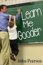 Learn Me Gooder