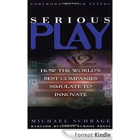Serious Play: How the World's Best Companies Simulate to Innovate