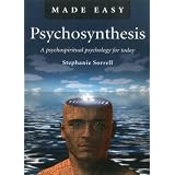 Psychosynthesis Made Easy: A Psychospiritual Psychology for Today