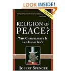 Click here to buy Religion of Peace?: Why Christianity Is and Islam Isn't by  Robert Spencer.