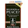 Religion of Peace?: Why Christianity Is and Islam Isn't