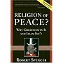 Religion of Peace?: Why Christianity Is and Islam Isn't