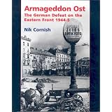 Armageddon Ost: The German Defeat on the Eastern Front 1944-5