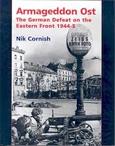 Armageddon Ost: The German Defeat on the Eastern Front 1944-45
