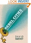 Rebel Cities: From the Right to the C...