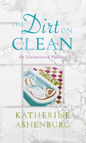 Buy The Dirt on Clean: An Unsanitized History online at Discounted New and Used prices. Delivered to your door with Off-The-Bookshelf.