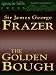 The Golden Bough: A Study in Magic and Religion (The research classic!)