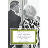 Life Among The Cannibals: The Life And Times Of Marilyn Monroe 1962 - 2003
