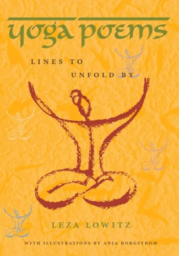 Yoga Poems: Lines to Unfold By