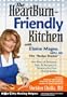 The Heartburn-Friendly Kitchen: One Hour of Delicious How-To Recipes for Treating the Heat of Acid Reflux