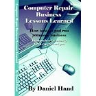 Click here to buy  Computer Repair Business Lessons Learned  by Daniel Hand.