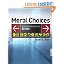 Moral Choices: An Introduction to Ethics