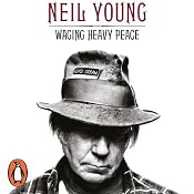 Waging Heavy Peace: A Hippie Dream | [Neil Young]
