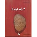 Il est o� ?