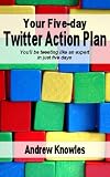 Your Five-day Twitter Action Plan