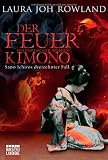 Der Feuerkimono: Sano Ichirôs dreizehnter Fall. Historischer Roman