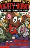 Ricky Ricotta's mighty robot vs the stupid stinkbugs from Saturn : the sixth adventure novel