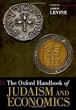 The Oxford Handbook of Judaism and Economics (Oxford Handbooks)