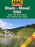 ADAC Wanderführer Rhein-Mosel-Eifel: Aachen, Bad Münstereifel, Bonn, Koblenz, Prüm, Monschau, Trier, Cochem