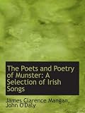 The Poets and Poetry of Munster: A Selection of Irish Songs