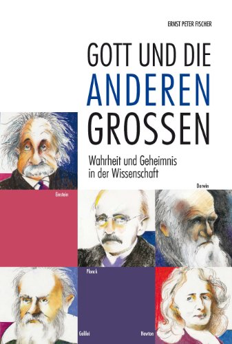 Gott und die anderen Großen: Wahrheit und Geheimnis in der Wissenschaft (German Edition)