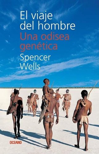 el viaje del hombre una odisea genetica spanish edition