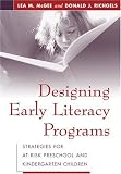 Designing Early Literacy Programs: Strategies for At-Risk Preschool and Kindergarten Children
