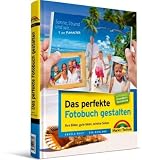 Image of Das perfekte Fotobuch gestalten: Ihre Bilder, gute Ideen, schöne Seiten