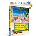 Das perfekte Fotobuch gestalten: Ihre Bilder, gute Ideen, sch�ne Seiten