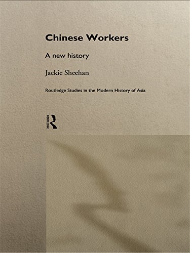 Chinese Workers: A New History (Routledge Studies in the Modern History of Asia)