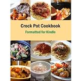 Crock Pot Cookbook Formatted For Kindle
